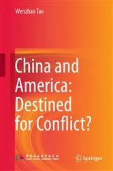 Book cover of China and America: Destined for Conflict? by Wenzhao Tao