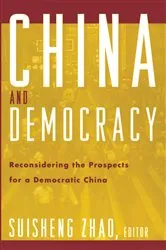 Book cover of China and Democracy by Suisheng Zhao