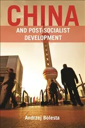 Book cover of China and Post-Socialist Development by Andrzej Bolesta
