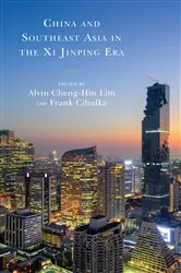 Book cover of China and Southeast Asia in the Xi Jinping Era by Alvin Cheng-Hin Lim