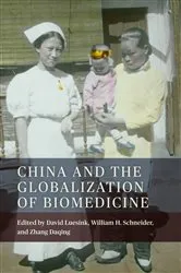 Book cover of China and the Globalization of Biomedicine by David Luesink