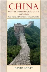 Book cover of China and the International System, 1840-1949 by David Scott