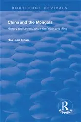 Book cover of China and the Mongols by Hok-Lam Chan