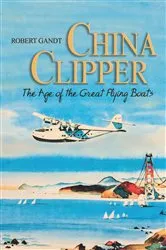 Book cover of China Clipper by Robert Gandt