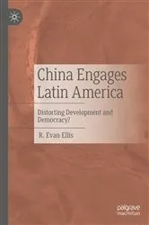 Book cover of China Engages Latin America by R. Evan Ellis