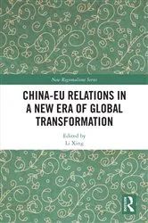 Book cover of China-EU Relations in a New Era of Global Transformation by Li Xing