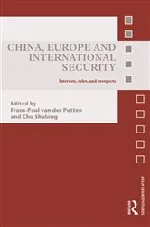 Book cover of China, Europe and International Security by Frans-Paul van der Putten