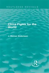 Book cover of China Fights for the World by J. Gunnar Andersson
