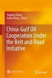 Book cover of China-Gulf Oil Cooperation Under the Belt and Road Initiative by Tingting Zhang