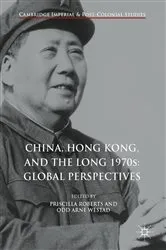 Book cover of China, Hong Kong, and the Long 1970s: Global Perspectives by Priscilla Roberts