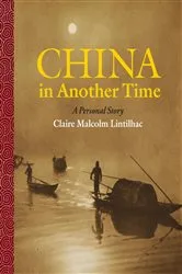 Book cover of China In Another Time by Claire Malcolm Lintilhac