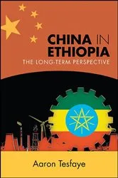 Book cover of China in Ethiopia by Aaron Tesfaye