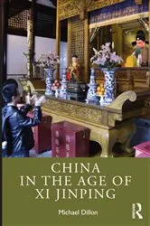 Book cover of China in the Age of Xi Jinping by Michael Dillon