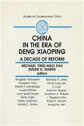 Book cover of China in the Era of Deng Xiaoping: A Decade of Reform by M.Y.M. Kau