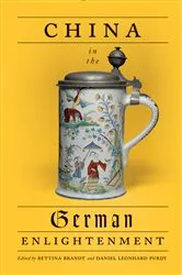 Book cover of China in the German Enlightenment by Bettina Brandt