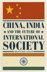 Book cover of China, India and the Future of International Society by Jamie Gaskarth