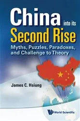 Book cover of China Into Its Second Rise: Myths, Puzzles, Paradoxes, And Challenge To Theory by James Chieh Hsiung