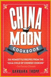 Book cover of China Moon Cookbook by Barbara Tropp