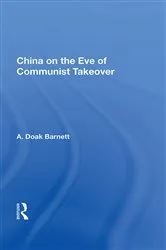 Book cover of China On The Eve Of Communist Takeover by A. Doak Barnett