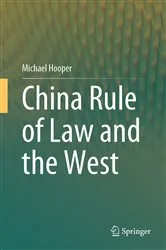 Book cover of China Rule of Law and the West by Michael Hooper