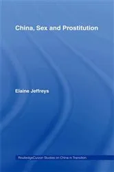 Book cover of China, Sex and Prostitution by Elaine Jeffreys