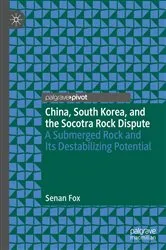Book cover of China, South Korea, and the Socotra Rock Dispute by Senan Fox