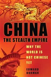 Book cover of China: The Stealth Empire by Edward Burman