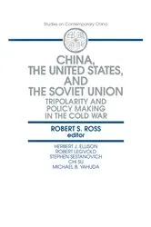Book cover of China, the United States and the Soviet Union by Robert S. Ross