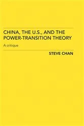 Book cover of China, the US and the Power-Transition Theory by Steve Chan