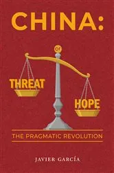 Book cover of China: Threat or Hope by Javier García