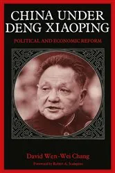 Book cover of China Under Deng Xiaoping by David W. Chang