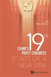 Book cover of China's 19th Party Congress: Start Of A New Era by Kerry Brown