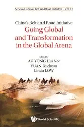 Book cover of China's Belt And Road Initiative: Going Global And Transformation In The Global Arena by Hui Nee Au Yong