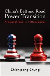 Book cover of China's Belt and Road Power Transition by Chien-peng (C. P.) Chung