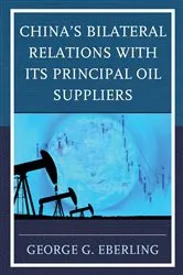 Book cover of China's Bilateral Relations with Its Principal Oil Suppliers by George G. Eberling