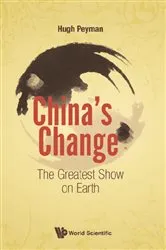 Book cover of China's Change: The Greatest Show On Earth by Hugh Peyman