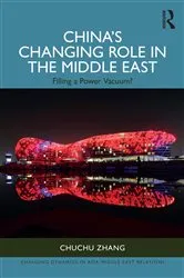 Book cover of China’s Changing Role in the Middle East by Chuchu Zhang