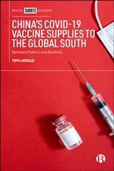 Book cover of China’s COVID-19 Vaccine Supplies to the Global South by Pippa Morgan