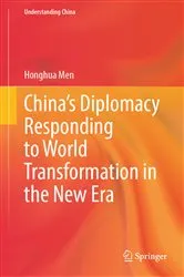 Book cover of China's Diplomacy Responding to World Transformation in the New Era by Honghua Men