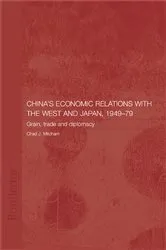 Book cover of China's Economic Relations with the West and Japan, 1949-1979 by Chad Mitcham