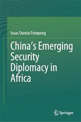Book cover of China’s Emerging Security Diplomacy in Africa by Isaac Owusu Frimpong