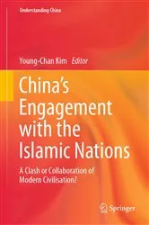 Book cover of China’s Engagement with the Islamic Nations by Young-Chan Kim