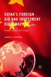 Book cover of China’s Foreign Aid and Investment Diplomacy, Volume I by John F. Copper