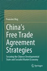 Book cover of China’s Free Trade Agreement Strategies by Francine Hug