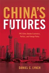 Book cover of China's Futures by Daniel C. Lynch