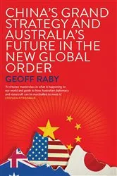 Book cover of China's Grand Strategy and Australia's Future in the New Global Order by Geoff Raby