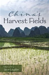 Book cover of China’s Harvest Fields by Tabor Laughlin
