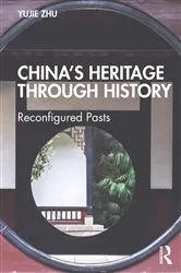 Book cover of China’s Heritage through History by Yujie Zhu