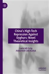 Book cover of China’s High-Tech Repression Against Uyghurs: Novel Theoretical Insights by Lacin Idil Oztig