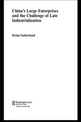 Book cover of China's Large Enterprises and the Challenge of Late Industrialisation by Dylan Sutherland